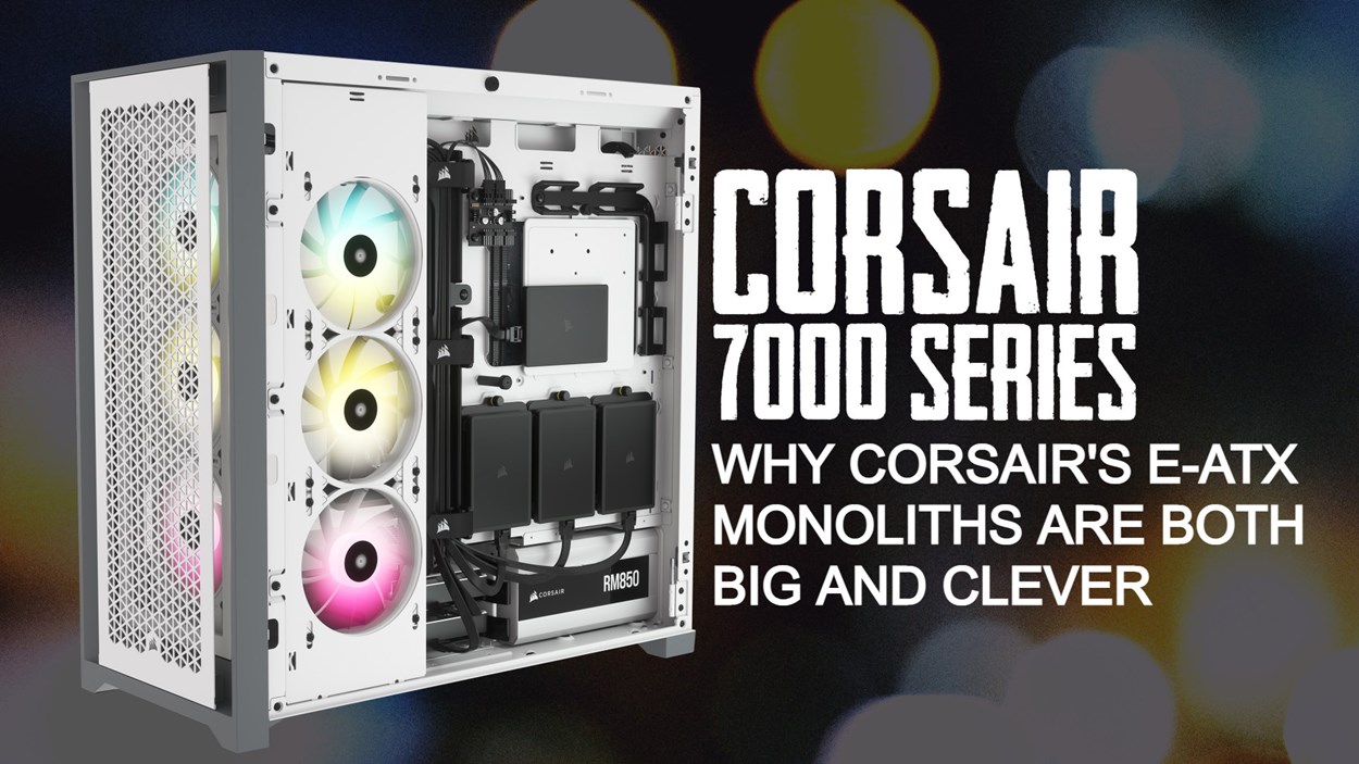 Why Corsair's e-ATX monoliths are both big and clever