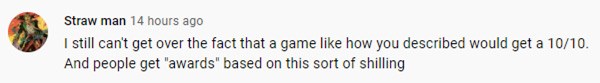 YouTube comment from 'Straw man' about the game receiving a 10/10 and the shilling that may result in the game receiving awards.