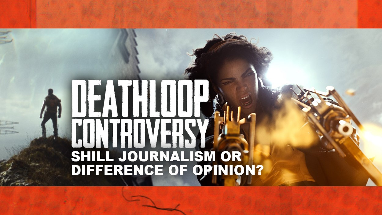 Deathloop Controversy - Shill Journalism or Difference of Opinion?