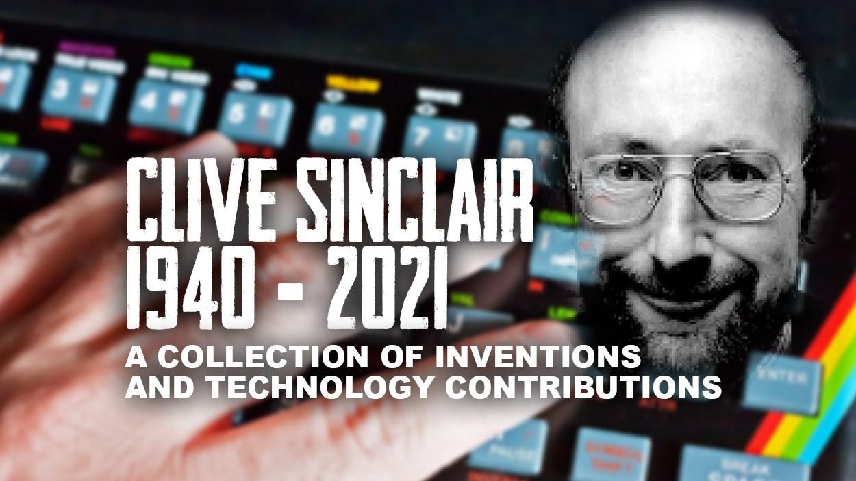 Sir Clive Sinclair - 1940 ~ 2021