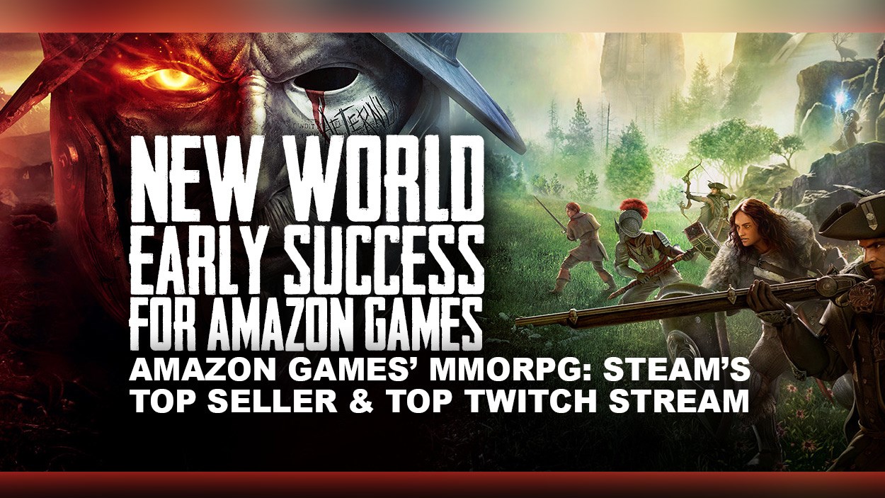 New World - an early success for Amazon Games as it hits Top Seller and Top Twitch Streams.