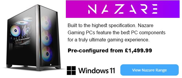 Nazare Gaming PCs, pre-configured from ?1,499.99.