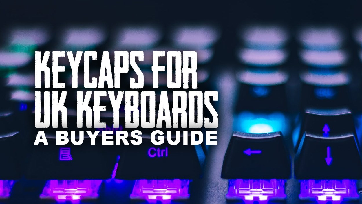 Keycaps for UK Keyboards. A buyers guide.