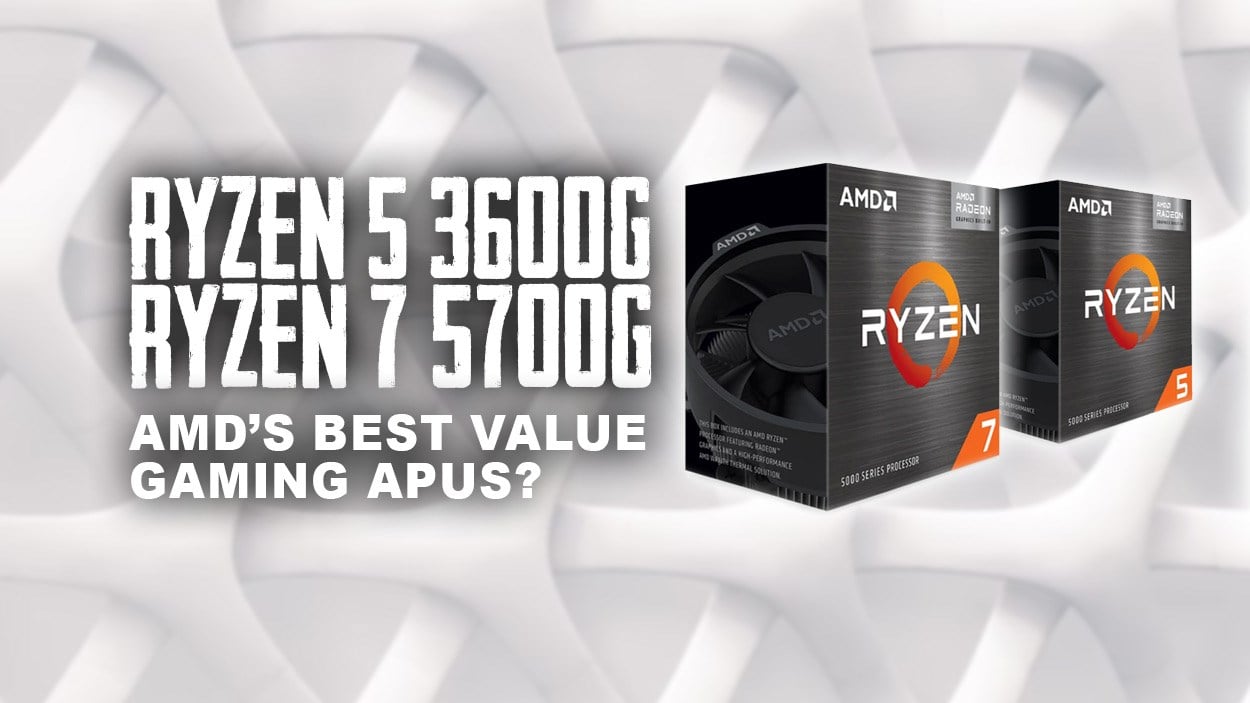 Ryzen 5 5600G and Ryzen 7 5700G comparison.