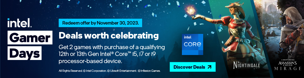Click here to visit our promotion page for the Intel Gamer Days Promotion, where you can get two games with the purchase of a selected Intel-based device.