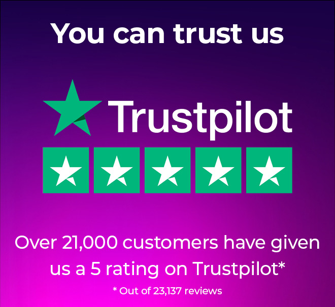 You can trust us - Trustpilot Reviews.