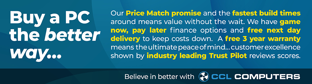 Buy a PC the better way. Our Price Match promise and the fastest build times around means value without the wait. We have game now, pay later finance options and free next day delivery to keep costs down. A free 3 year warranty means the ultimate peace of mind... customer excellence shown by industry leading Trustpilot reviews scores.