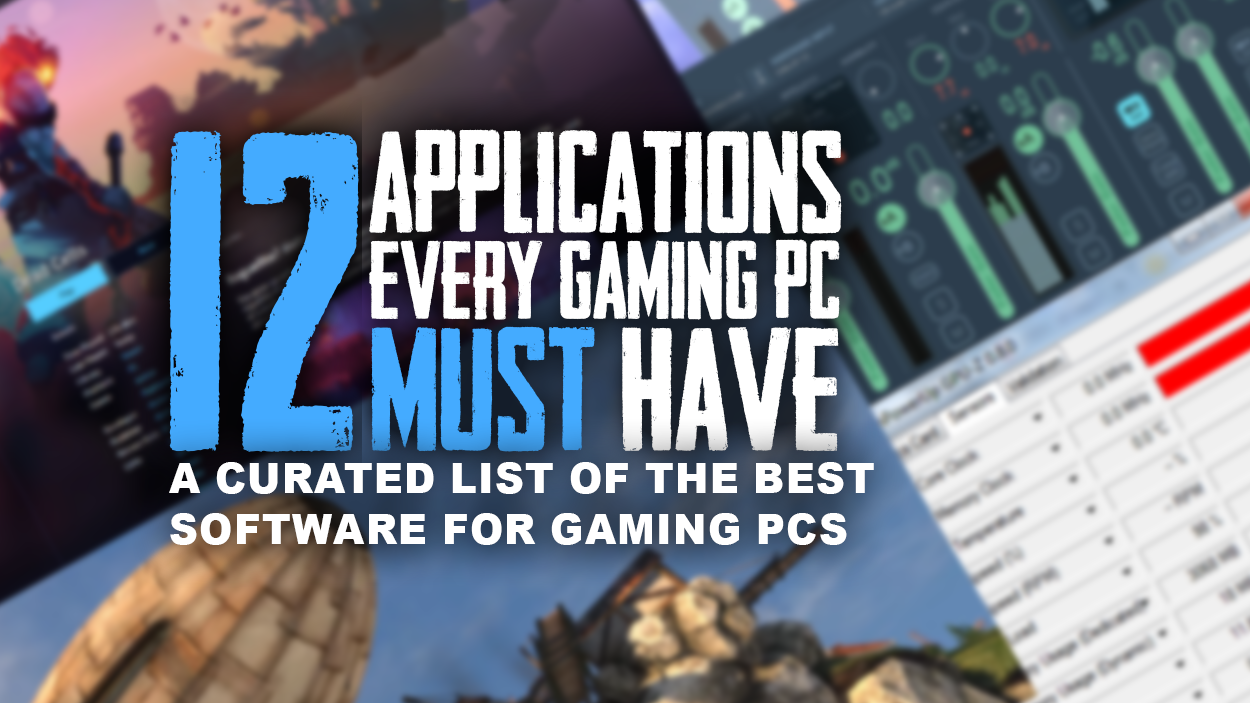7 free programs every PC gamer needs