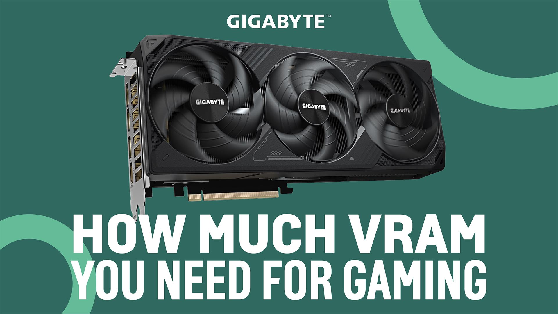 A Gigabyte graphics card displayed on a teal background with the text “How Much VRAM You Need for Gaming” shown below the GPU.