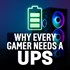 Power Up Your Gaming: Why Every Gamer Needs a UPS