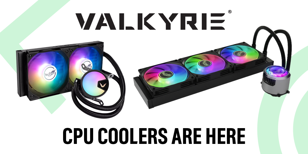 Promotional banner showing Valkyrie CPU coolers, including 240mm and 360mm AIO models with RGB lighting, and the text 'Valkyrie CPU Coolers Are Here'.