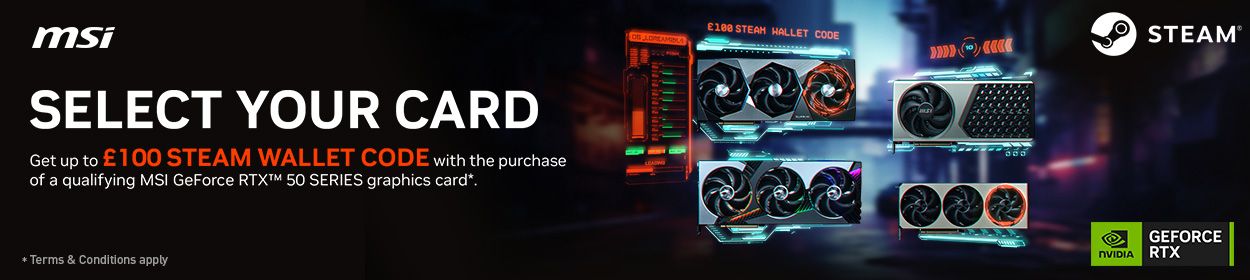 Select you0r card getup to £100 Steam wallet code with purchase of a qualifying MSI GPU