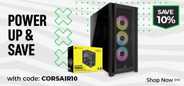 Save 10% on Corsair PSUs and Cases